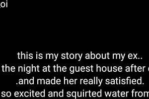 This is my intriguing tale of an ex after class at the guest house, reliving wild moments.