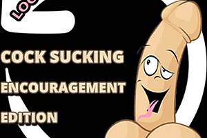 cock sucking encouragement, suck it now!
