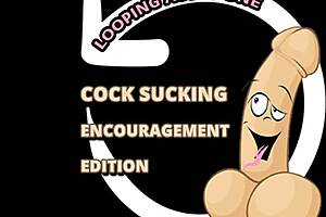 cock sucking encouragement, suck it now!