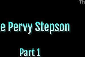 Pervy Stepson Part 1!