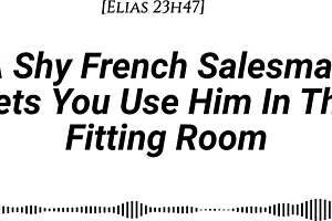 shy french salesman in fitting room roleplay with real accent
