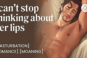 Cumshot For Her Perfect Lips In Male Solo Pleasure With Real Moaning Amateur Asmr Fantasy Pov Jerking Off