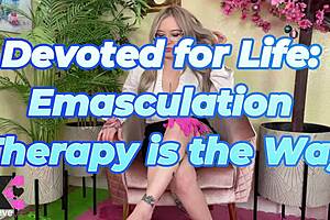 Devoted For Life Emasculation Therapy Is The Way?