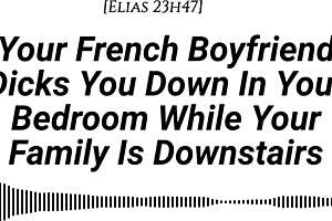 Your French Boyfriend Dicks You Down Quietly at Home!