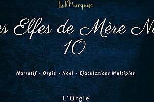 les elfes de mère noël 10 - french dirty talk orgy