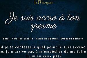 Je suis accro à ton sperme?