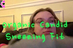 Organic Candid Sneezing Fit Hidden