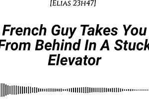 French Guy Pounds You Doggy in Stuck Elevator Dirty Whispers