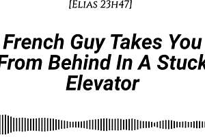 French Guy Pounds You Doggy in Stuck Elevator Dirty Whispers