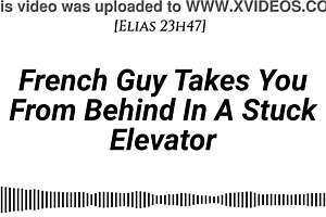 French Guy Pounds You Doggy in Stuck Elevator Dirty Whispers