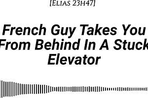 French Guy Pounds You Doggy in Stuck Elevator Dirty Whispers